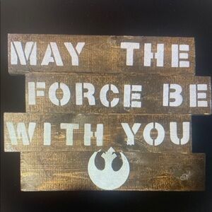 Handmade Wooden Wall Sign ~ Star Wars Quote - “MAY THE FORCE BE WITH YOU”